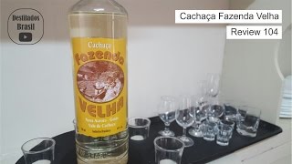 Fazenda Velha  Cachaça de Goiás  Review 104 [upl. by Ardnossac]