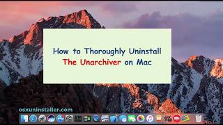 How to Thoroughly Uninstall The Unarchiver for Mac [upl. by Cusack]