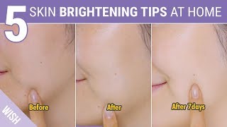 How To Brighten Skin Instantly  5 Skincare Tips At Home  WishTryLove [upl. by Marlo]