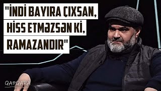 İnsanlar azadlığı nəfsi açıb buraxmaqda görürlər  Axund Azər orucluqdan danışdı [upl. by Merchant]