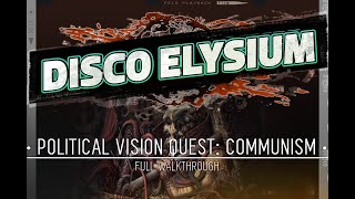 DISCO ELYSIUM — Political Vision Quest Communism Full Walkthrough No Commentary [upl. by Akihsay]