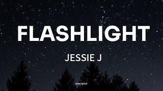 FLASHLIGHT  Jessie J lyrics [upl. by Mclaughlin]