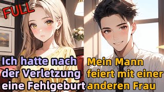 【Full】Ich hatte nach der Verletzung eine FehlgeburtAber mein Mann feiert mit einer anderen Frau！！！ [upl. by Lonna678]