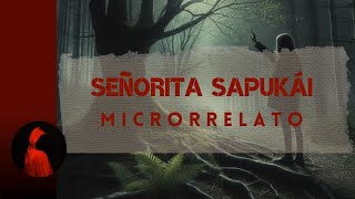 Relatos Cortos de Terror Microrrelatos de Terror  Señorita Sapukái  Fantasmas y Apariciones [upl. by Gail]