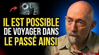 Estil possible de voyager dans le passé  Cest la théorie la plus intéressante  Kip Thorne [upl. by Haisoj]