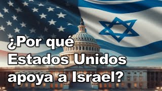 7 razones del POR QUÉ ESTADOS UNIDOS APOYA A ISRAEL y una razón aun más poderosa [upl. by Nodnerb]