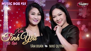 Music Box 25  Như Quỳnh amp Tâm Đoan  Xin Tình Yêu Ở Lại [upl. by Malvia]