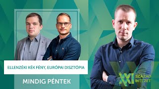 Mindig Péntek Podcast Ellenzéki Kék fény európai disztópia [upl. by Yaja356]