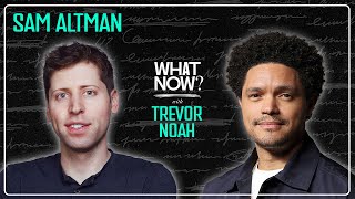 Sam Altman Speaks Out About What Happened at OpenAI  What Now with Trevor Noah Podcast [upl. by Nonnairb]