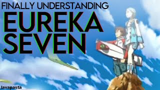 Finally Understanding EUREKA SEVEN [upl. by Oihsoy371]