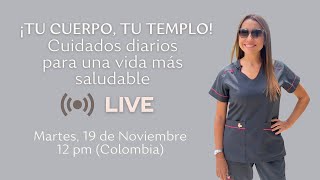 LIVE ¡TU CUERPO TU TEMPLO Cuidados diarios para una vida más saludable [upl. by Drof]