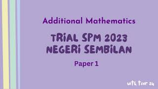 SPM Trial Add Math Negeri Sembilan 2023  Paper 1 [upl. by Thaddeus]