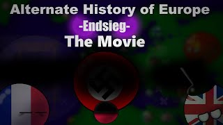 Alternate History of Europe Endsieg  The Movie [upl. by Aztinaj]