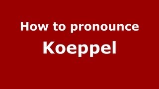 How to Pronounce Koeppel  PronounceNamescom [upl. by Gianni]