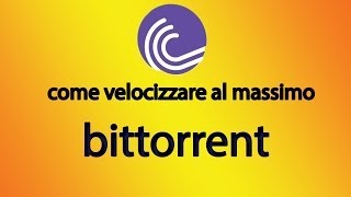 Come velocizzare al massimo bittorent [upl. by Zarihs]