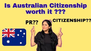 Australian PR vs Citizenship Benefits of Australian citizenshipIs Australian citizenship worth it [upl. by Ecirtak]