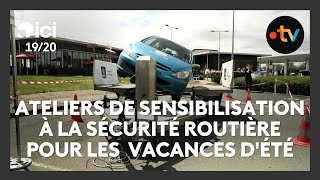 Des ateliers de sensibilisation à la sécurité routière pour les premiers départs en vacances dété [upl. by Aicilf]