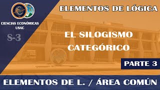 ELEMENTOS  EL SILOGISMO CATEGÓRICO 3  ECONÓMICAS USAC [upl. by Johannah]