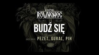 Donatan Percival Schuttenbach RÓWNONOC feat Pezet Gural Pih  Budź Się Audio [upl. by Annairoc]