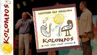 Kolompos együttes Kezdődik a mulatság Egyszer egy királyfi [upl. by Aiynot207]