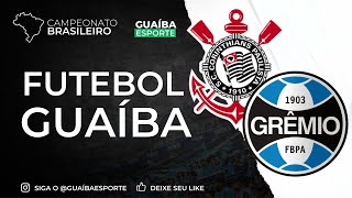 CORINTHIANS X GRÊMIO AO VIVO  CAMPEONATO BRASILEIRO 2024 [upl. by Airdnahs718]