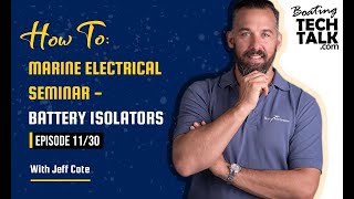 How To Marine Electrical Seminar  Battery Isolators  Ep 1130 [upl. by Azerila244]