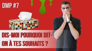 Dismoi pourquoi diton quotÃ tes souhaitsquot  DMP 7 [upl. by Mika781]