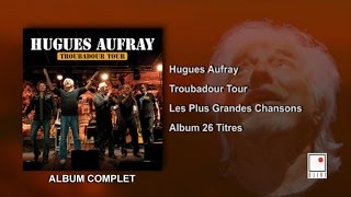 Hugues Aufray  26 Titres  Album Complet  Troubadour Tour  Les Plus Grandes Chansons [upl. by Anyah581]