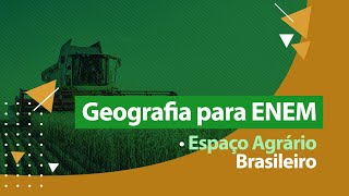 Geografia ENEM  Espaço Agrário Brasileiro [upl. by Eniarral994]