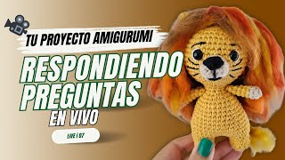 Tu Proyecto Amigurumi LIVE07  Preguntas y Respuestas [upl. by Inanuah]