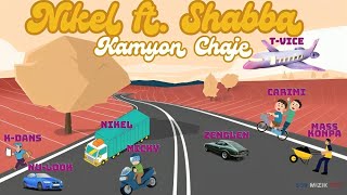 Nikel  Kamyon chaje Feat Shabba [upl. by Isaak]