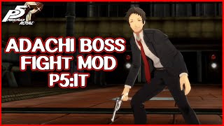 Adachi BOSS FIGHT MOD  Persona 5 Royal [upl. by Naga864]