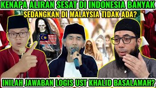 KENAPA DI INDONESIA BANYAK ALIRAN SESAT❓SEDANGKAN MALAYSIA TAK ADA❗NI JAWABAN UST KHALID BASALAMAH❓ [upl. by Ydennek]