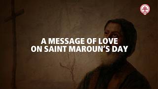 Saint Maroun l Greetings from The Maronite Foundation in the World  2019 [upl. by Daley]