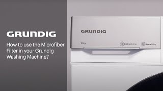 How to use the Microfiber Filter in your Grundig Washing Machine  GRUNDIG [upl. by Bajaj]