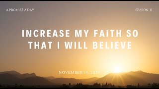 Increase My Faith So That I Will Believe  November 14 2024 [upl. by Eekorehc]