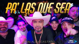 Pa Las Que Sea  Jhon Alex Castaño Video Oficial [upl. by Fazeli]