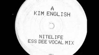 KIM ENGLISH  NITE LIFE ESS DEE VOCAL MIX [upl. by Borlase]