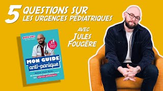 5 questions sur les urgences pédiatriques avec le pédiatre urgentiste Jules Fougère aka pedurg [upl. by Naharba]