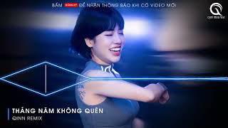 THÁNG NĂM KHÔNG QUÊN REMIX  GIỜ LÀM SAO ĐỂ QUÊN THÁNG NĂM ĐÓ IN SÂU VÀO TRONG TIM REMIX TIK TOK [upl. by Ahseyd143]