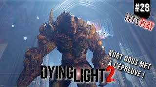 DYING LIGHT 2 STAY HUMAN  28  Kurt nous met à lépreuve  letsplay letsplayfr [upl. by Ileyan685]