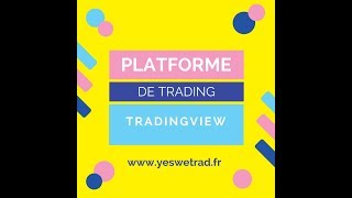 Comprendre la plateforme Tradingview [upl. by Ethbun]