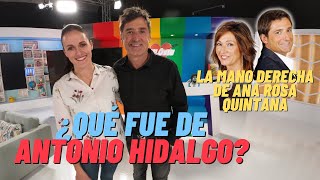 Qué fue de ANTONIO HIDALGO 🤔 La mano derecha de ANA ROSA QUINTANA  Nos lo cuenta TODO 😏 [upl. by Voe]