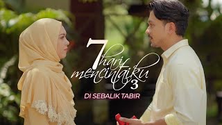 Di Sebalik Tabir 7 Hari Mencintaiku 3 [upl. by Hobart]