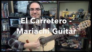 El Carretero  Mariachi Guitar [upl. by Adnema356]