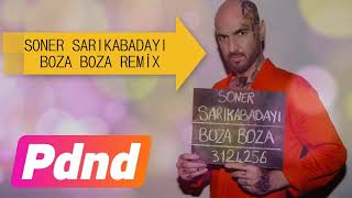 SONER SARIKABADAYI  BOZA BOZA REMİX [upl. by Treble]