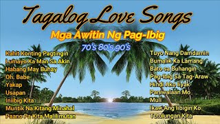 Tagalog Love Songs  Mga Awitin Ng PagIbig  70s 80s 90s [upl. by Erdrich536]