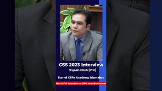 CSS 2023 Mock Interview  Najeeb Ullah PSP  CSS Exam Preparation  CSPs Academy Islamabad [upl. by Nevah]