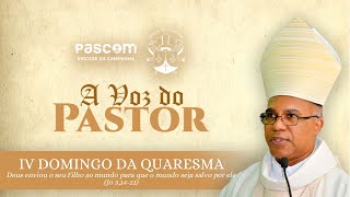 A Voz do Pastor  IV Domingo da Quaresma [upl. by Harlie210]