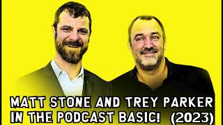 Trey Parker and Matt Stone in the podcast ”Basic” 2023 [upl. by Amilb387]